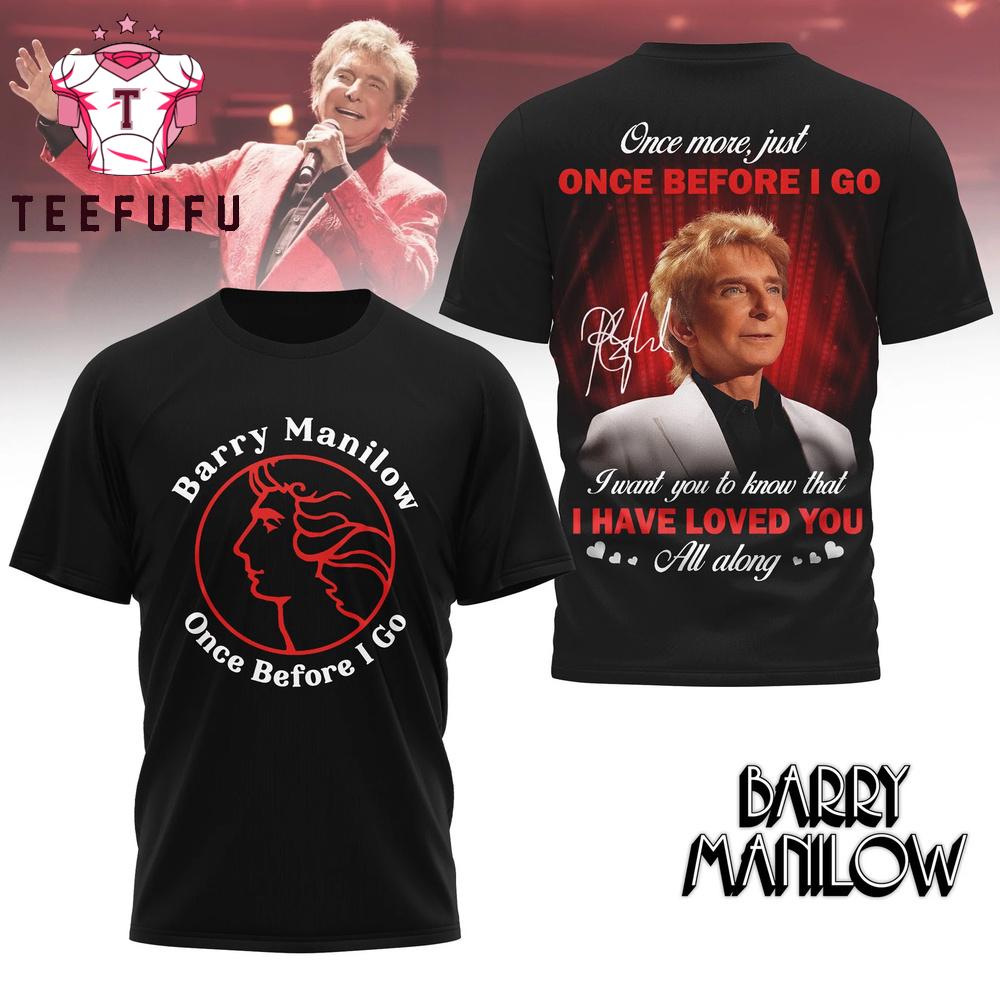 Barry Manilow I Have Loved You 2026 3D Shirt